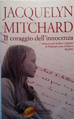 Il coraggio dell'innocenza - Jacquelyn Mitchard - copertina