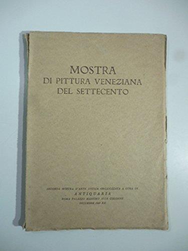 Mostra Di Pittura Veneziana Del Settecento. Roma, 1941 - A. Morandotti - copertina