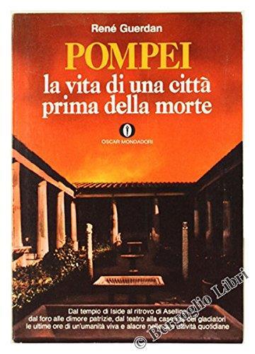 Pompei. La Vita Di Una Città Prima Della Morte - René Guerdan - copertina