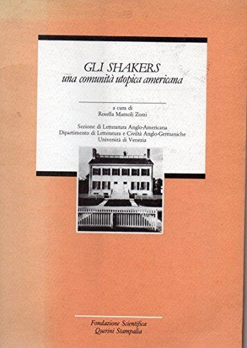 Gli Shakers , una comunità utopica americana - Rosella Mamoli Zorzi - copertina