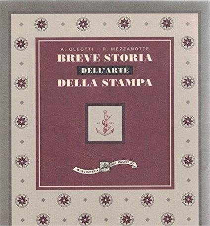 Breve Storia Dell'Arte Della Stampa - Alessandra Oleotti - copertina