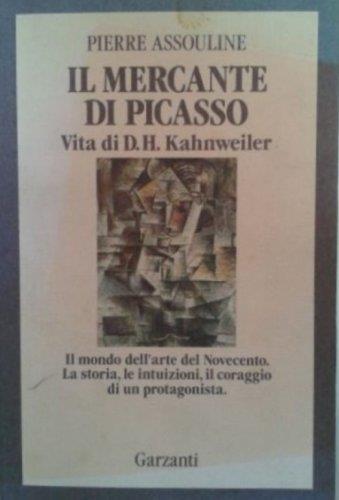 Il mercante di Picasso. Vita di D. H. Kahnweiler (1884-1979) - Pierre Assouline - copertina