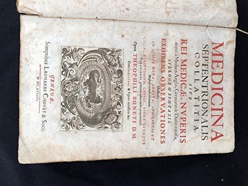 Medicina septentrionalis collatitia, sive Rei medicae, nuperis annis à medicis Anglis, Germanis & Danis emissae, sylloge et syntaxis, exhibens observationes medicas...VOL 1 - 2