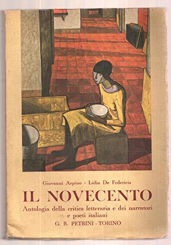 Il Novecento - Antologia Della Critica Letteraria E Dei Narratori E Poeti Italiani - Giovanni Arpino - copertina