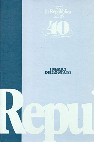 I nemici dello stato , 40 anni di Repubblica ( 1976-2016) n.2 - copertina