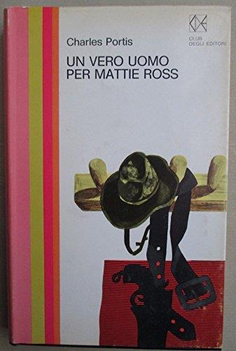 Un Vero Uomo Per Mattie Ross Club Degli Editori 1969 - Charles Portis - copertina