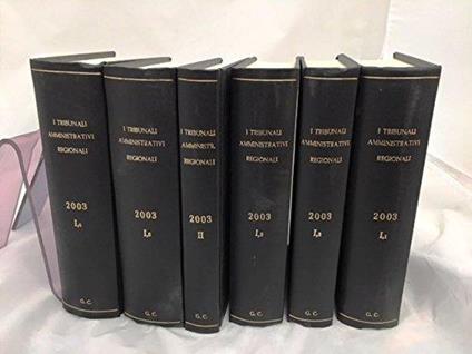 I Tribunali Amministrativi Regionali 2003 ( I° tomo vol 1,2,3,4,5 ) II° tomo Vol. II - copertina