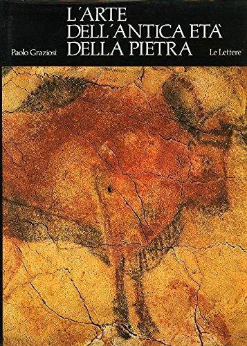 L' arte dell'antica etÃ  della pietra [tracce di rare sottolineature cancellate alle pagine 37, 134-135, 149-152, 188-189] - Paolo Graziosi - copertina