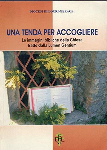 Una tenda per accogliere - Le immagini bibliche della Chiesa tratte dalla Lumen Gentium - copertina