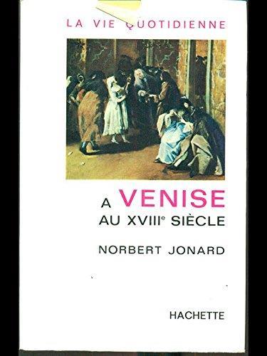 La vie quotidienne a Venise au XVIII siecle - Norbert Jonard - copertina