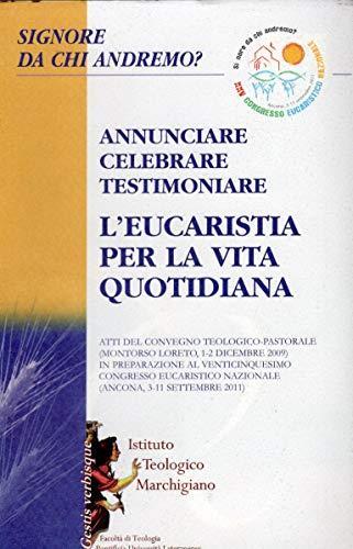 Signore da chi andremo? Annunciare celebrare testimoniare l'Eucaristia per la vita quotidiana - copertina