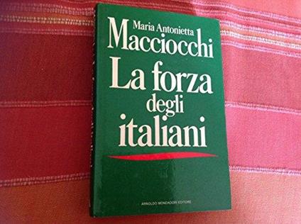 La forza degli italiani - M. Antonietta Macciocchi - copertina