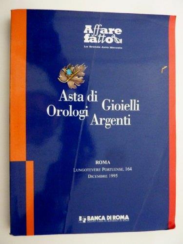 Affare Fatto La Grande Asta Mercato - Asta Di Gioielli Argenti Orologi Roma, Lungotevere Portuense 164 - Dicembre 1995 Banca Di Roma - copertina