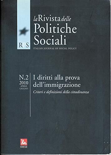 La rivista delle politiche sociali - n. 2 anno 2010 ( aprile giugno ) : i diritti alla prova dell'immigrazione - criteri e definizioni della cittadinanza - copertina