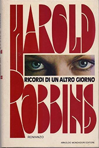 Ricordi Di Un Altro Giorno. Romanzo - Harold Robbins - copertina