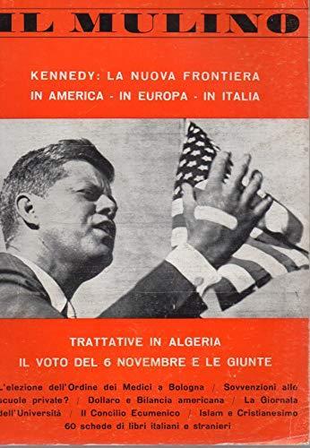 Il Mulino anno X n. 1-2 : Kennedy la nuova frontiera in America - in Europa - In Italia - copertina