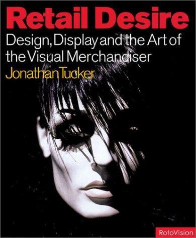 Retail Desire: Design Display and Visual Merchandising - Johnny Tucker - copertina