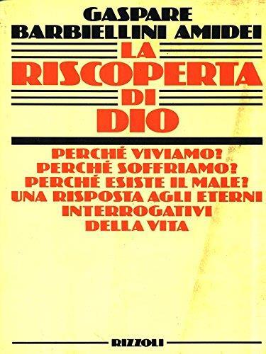 La riscoperta di Dio - Gaspare Barbiellini Amidei - copertina