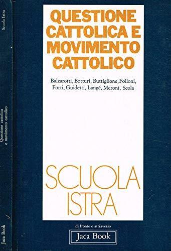 Questione cattolica e movimento cattolico. Scuola istra - copertina