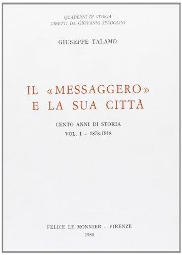 Il messaggero e la sua città. Cento anni di storia (1878-1918) - Giuseppe Talamo - copertina