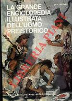 La grande enciclopedia illustrata dell'uomo preistorico