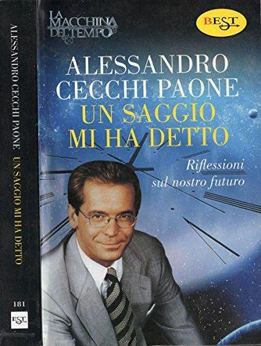 Un saggio mi ha detto. Riflessioni sul nostro futuro - Alessandro Cecchi Paone - copertina