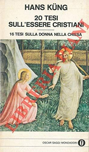 20 tesi sull'essere cristiani. 16 tesi sulla donna nella Chiesa - Hans Küng - copertina