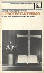 Il protestantesimo: la sfida degli evangelici in Italia e nel mondo. Universale economica 933