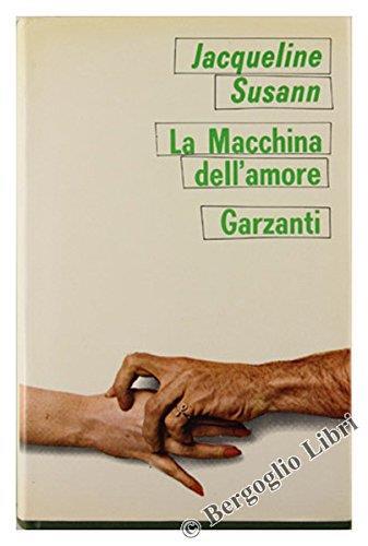 La Macchina Dell'Amore. Romanzo - Jacqueline Susann - copertina