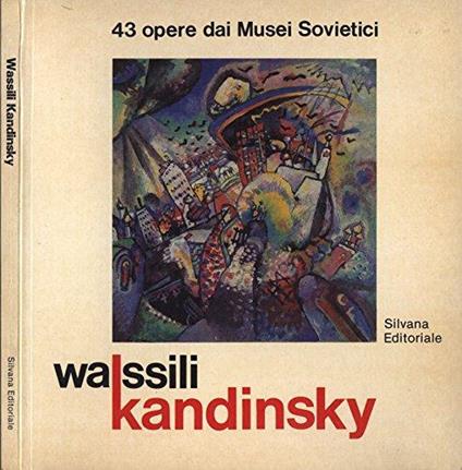 Wassili Kandinsky. 43 opere dai musei sovietici - copertina