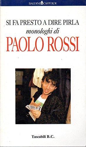 Si fa presto a dire pirla. Monologhi di Paolo Rossi - Paolo Rossi - copertina