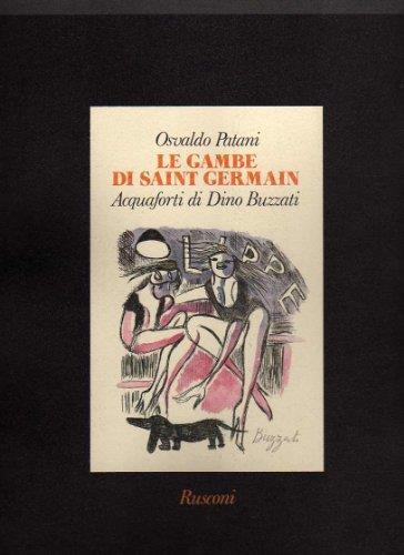 Le gambe di Saint Germain. Con acquaforti di Dino Buzzati - Osvaldo Patani - copertina