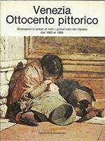 Venezia Ottocento Pittorico Quotazioni E Prezzi Di Tutti I Pittori Nati Nel Veneto Dal 1800-1899
