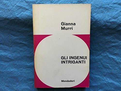 Gli ingenui intriganti - Gianna Murri - copertina