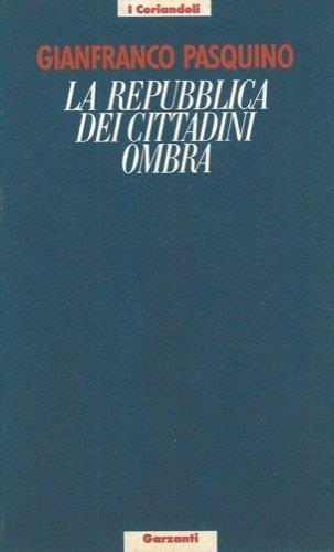 La repubblica dei cittadini ombra - Gianfranco Pasquino - copertina