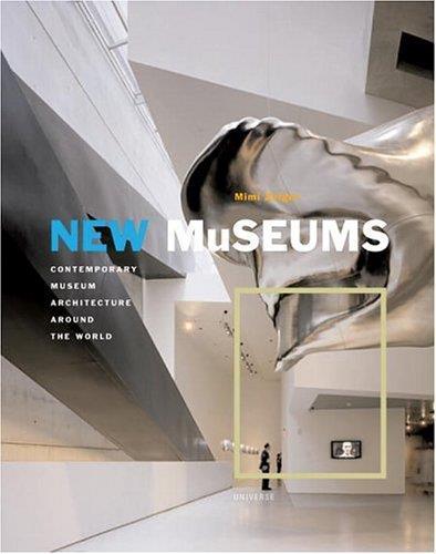 New Museums: Contemporary Museum Architecture Around The World - Mimi Zeiger - copertina