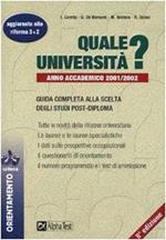 Quale università? Anno accademico 2001-2002. Guida completa alla scelta degli studi post-diploma