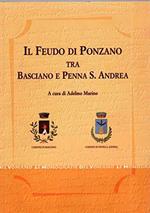 Il Feudo di Ponzano tra Basciano e Penna S. Andrea