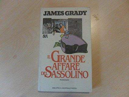 Il Grande Affare Del Sassolino - James Grady - copertina