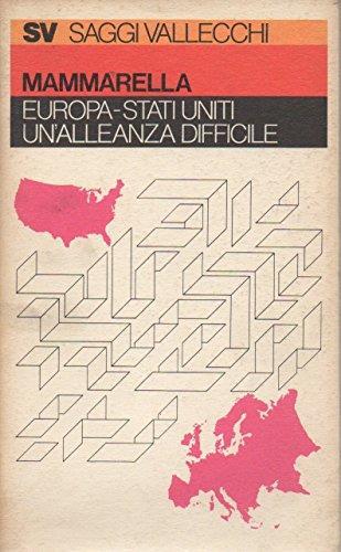 Europa, Stati Uniti: Un'Alleanza Difficile: 1945-1973 - Giuseppe Mammarella - copertina