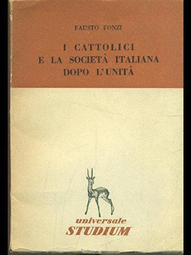 I cattolici e la società italiana dopo l'unità - Fausto Fonzi - copertina