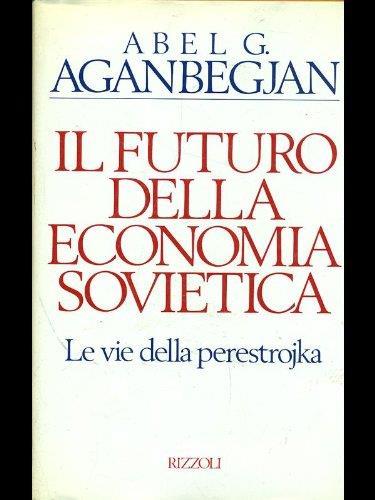 Il futuro dell'economia sovietica - Abel G. Aganbegjan - copertina