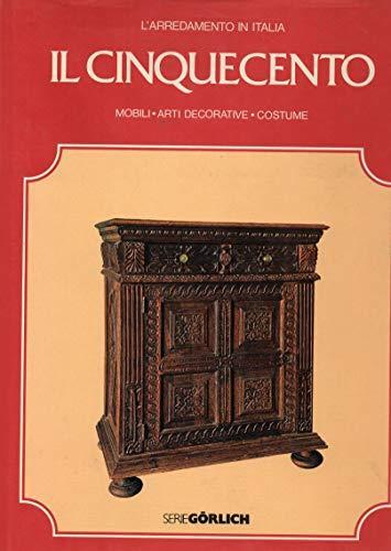 Il Cinquecento Mobili-Arti decorative - Costume ( L'arredamento in Italia ) - G. Chiesa - copertina