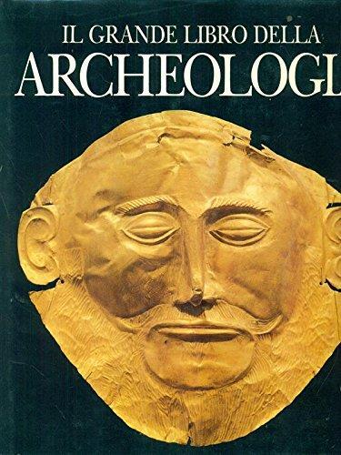 Il grande libro della Archeologia - copertina