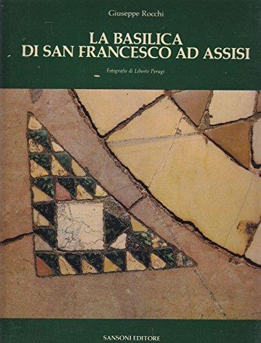 La Basilica Di San Francesco Ad Assisi. Interpretazione E Rilievo - Giuseppe Rocchi - copertina