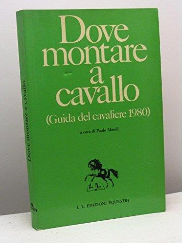 Dove montare a cavallo (Guida del cavaliere 1980) - Paolo Mancini - copertina