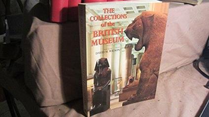 Collections of the British Museum Mbp - David M. Wilson - copertina