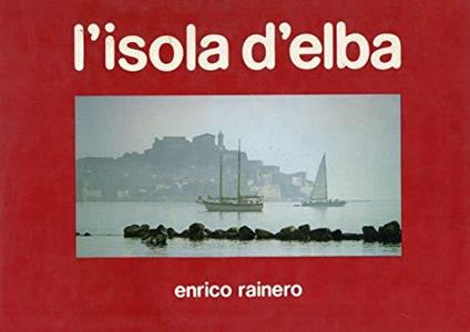 L' Isola D'elba - Enrico Rainero - copertina