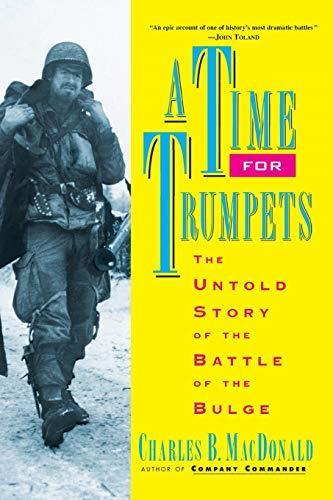 A Time for Trumpets: The Untold Story of the Battle of the Bulge - Charles Macdonald - copertina
