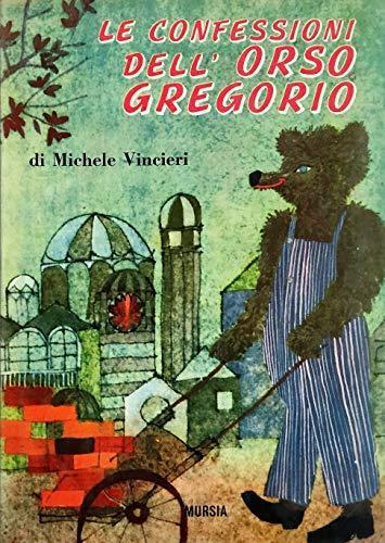 Le confessioni dell'Orso Gregorio - Michele Vincieri - copertina